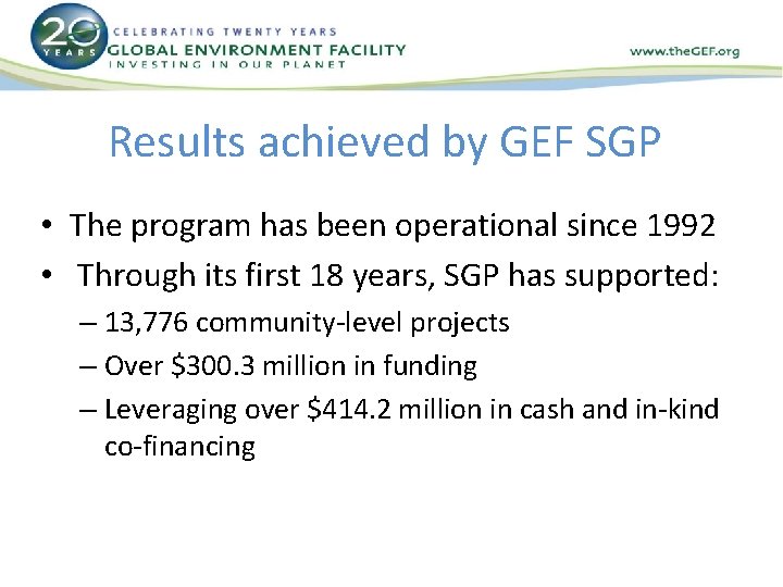 Results achieved by GEF SGP • The program has been operational since 1992 •