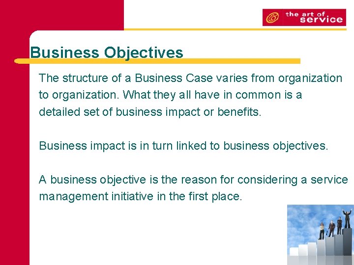 Business Objectives The structure of a Business Case varies from organization to organization. What