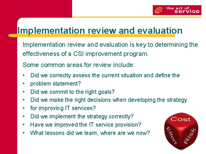 Implementation review and evaluation is key to determining the effectiveness of a CSI improvement