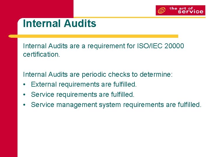 Internal Audits are a requirement for ISO/IEC 20000 certification. Internal Audits are periodic checks