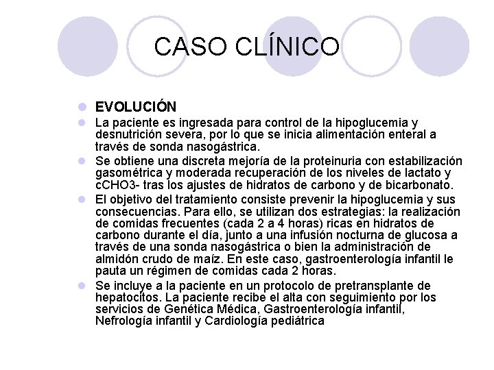 CASO CLÍNICO l EVOLUCIÓN l La paciente es ingresada para control de la hipoglucemia