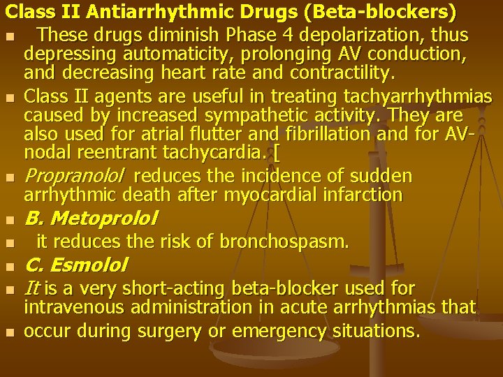 Class II Antiarrhythmic Drugs (Beta-blockers) n These drugs diminish Phase 4 depolarization, thus depressing