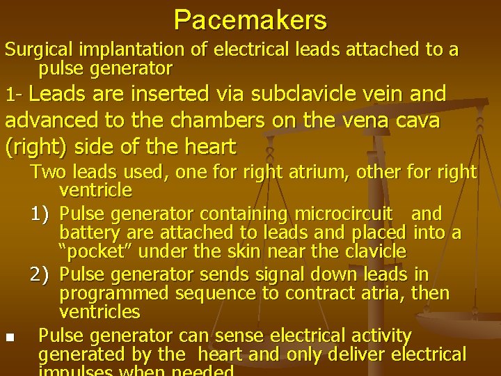Pacemakers Surgical implantation of electrical leads attached to a pulse generator 1 - Leads