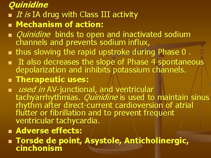 Quinidine n It is IA drug with Class III activity n n n n