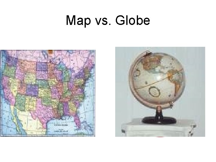 Map vs. Globe 