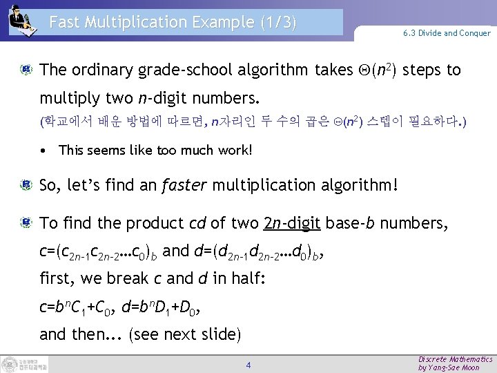 Fast Multiplication Example (1/3) 6. 3 Divide and Conquer The ordinary grade-school algorithm takes