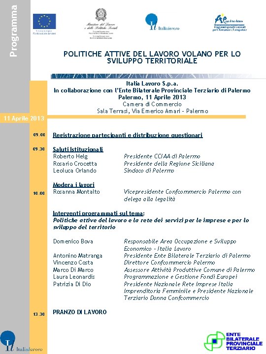 Programma POLITICHE ATTIVE DEL LAVORO VOLANO PER LO SVILUPPO TERRITORIALE Italia Lavoro S. p.