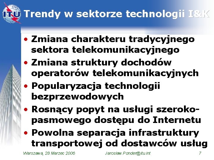 Trendy w sektorze technologii I&K • Zmiana charakteru tradycyjnego sektora telekomunikacyjnego • Zmiana struktury