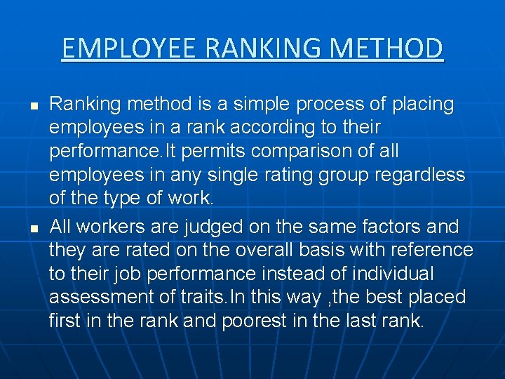 EMPLOYEE RANKING METHOD n n Ranking method is a simple process of placing employees EMPLOYEE RANKING METHOD n n Ranking method is a simple process of placing employees