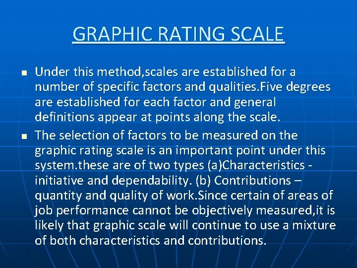 GRAPHIC RATING SCALE n n Under this method, scales are established for a number GRAPHIC RATING SCALE n n Under this method, scales are established for a number