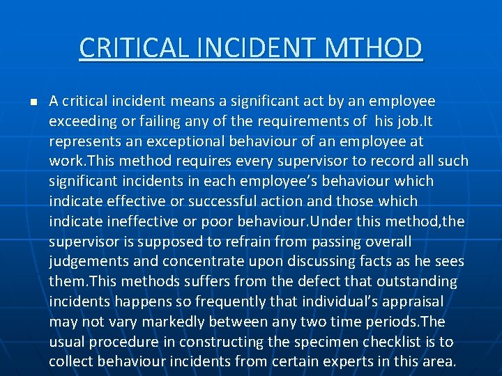 CRITICAL INCIDENT MTHOD n A critical incident means a significant act by an employee CRITICAL INCIDENT MTHOD n A critical incident means a significant act by an employee
