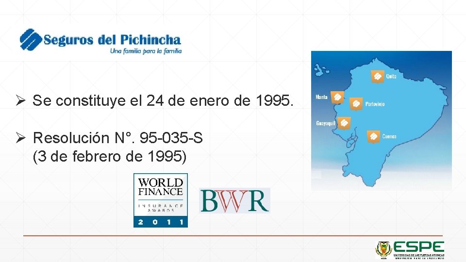 Ø Se constituye el 24 de enero de 1995. Ø Resolución N°. 95 -035