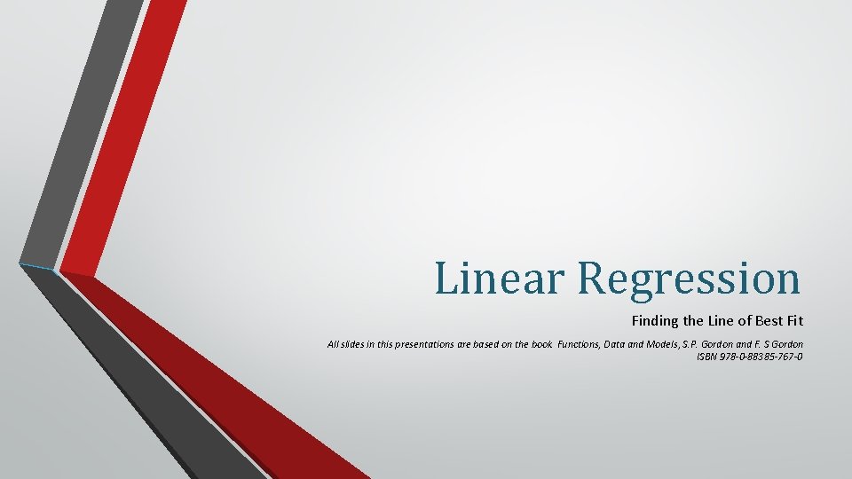 Linear Regression Finding the Line of Best Fit All slides in this presentations are