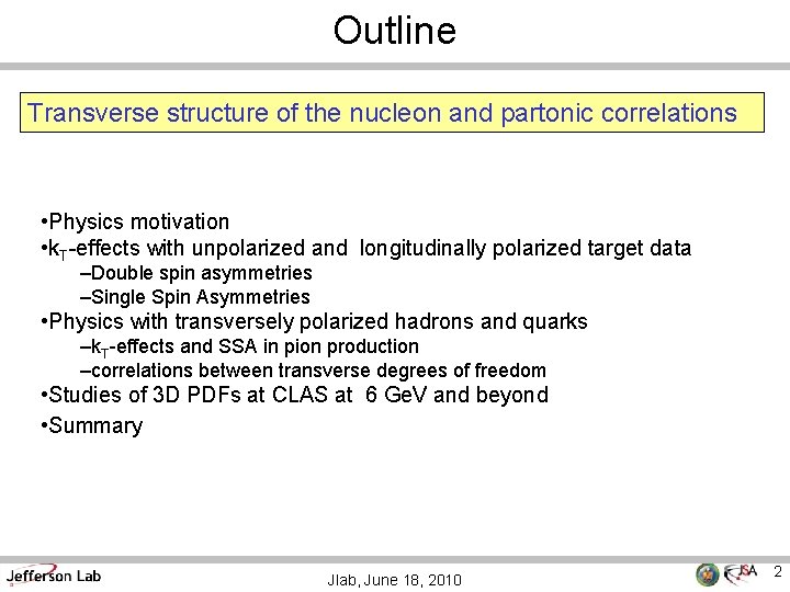 Outline Transverse structure of the nucleon and partonic correlations • Physics motivation • k.