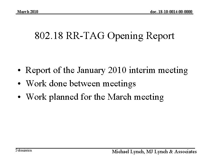 March 2010 doc. 18 -10 -0014 -00 -0000 802. 18 RR-TAG Opening Report •