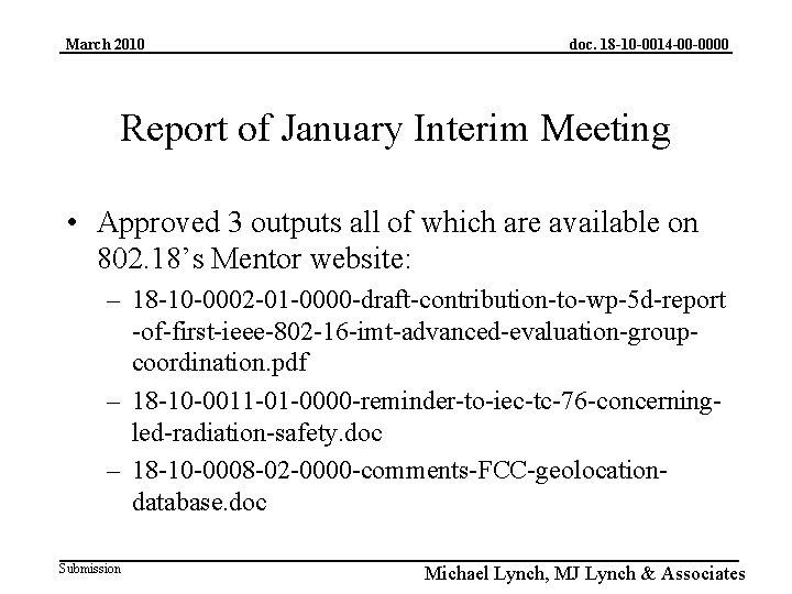 March 2010 doc. 18 -10 -0014 -00 -0000 Report of January Interim Meeting •