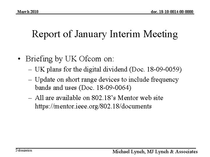 March 2010 doc. 18 -10 -0014 -00 -0000 Report of January Interim Meeting •