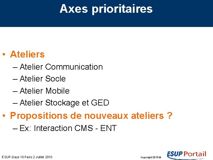 Axes prioritaires • Ateliers – Atelier Communication – Atelier Socle – Atelier Mobile –