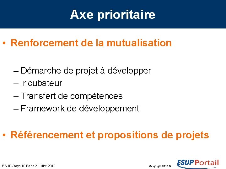 Axe prioritaire • Renforcement de la mutualisation – Démarche de projet à développer –