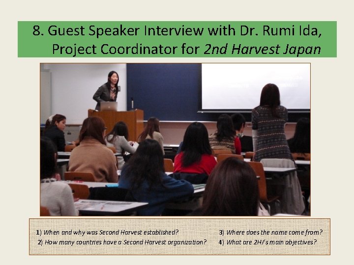 8. Guest Speaker Interview with Dr. Rumi Ida, Project Coordinator for 2 nd Harvest 8. Guest Speaker Interview with Dr. Rumi Ida, Project Coordinator for 2 nd Harvest