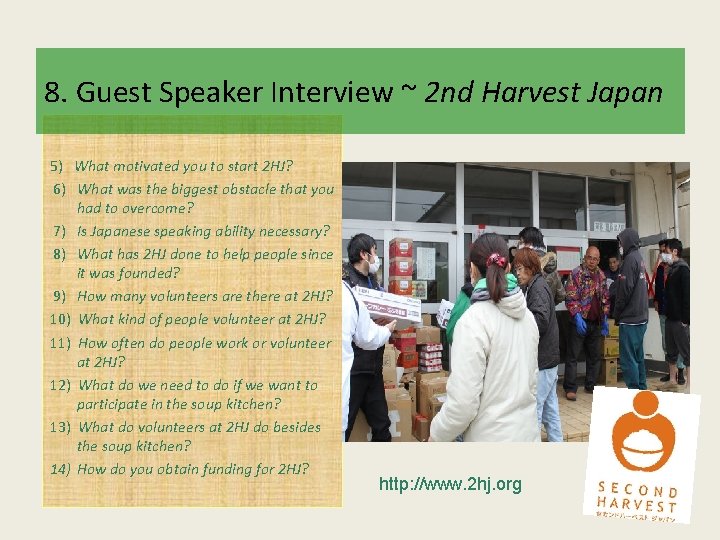 8. Guest Speaker Interview ~ 2 nd Harvest Japan 5) What motivated you to 8. Guest Speaker Interview ~ 2 nd Harvest Japan 5) What motivated you to