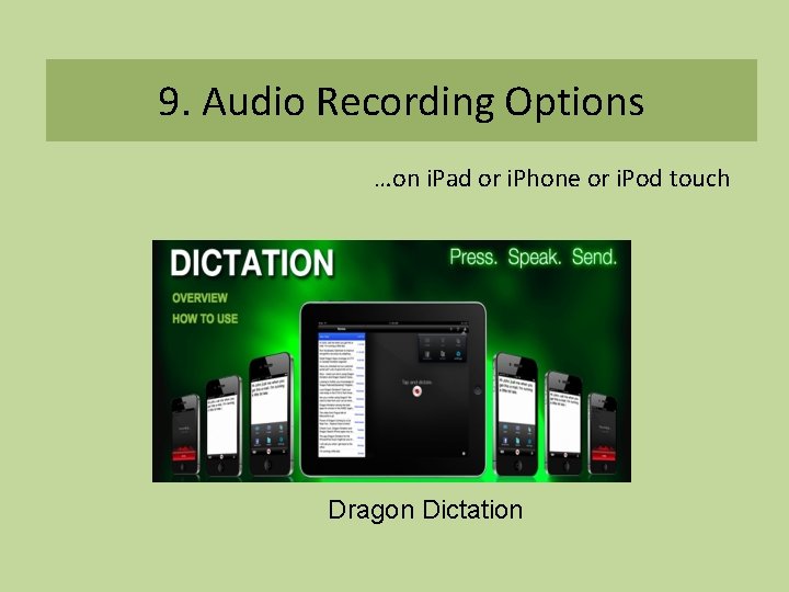 9. Audio Recording Options …on i. Pad or i. Phone or i. Pod touch 9. Audio Recording Options …on i. Pad or i. Phone or i. Pod touch