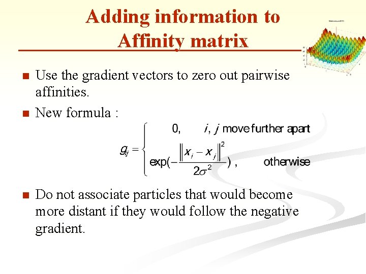 Adding information to Affinity matrix n n n Use the gradient vectors to zero