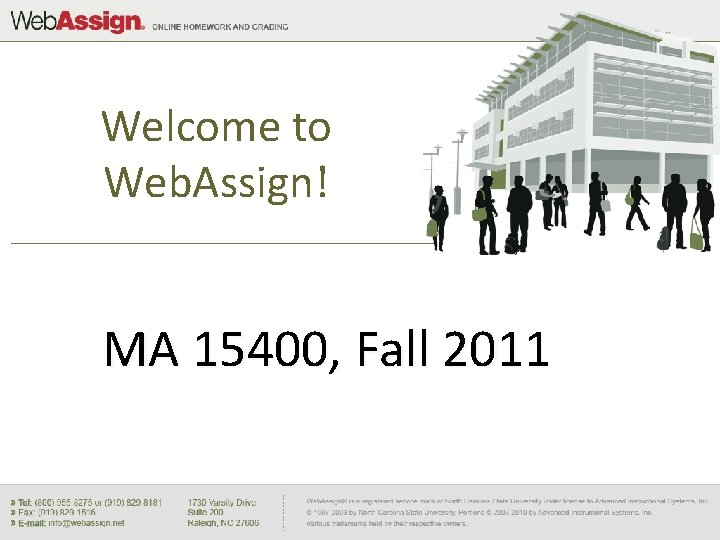 Welcome to Web. Assign! MA 15400, Fall 2011 
