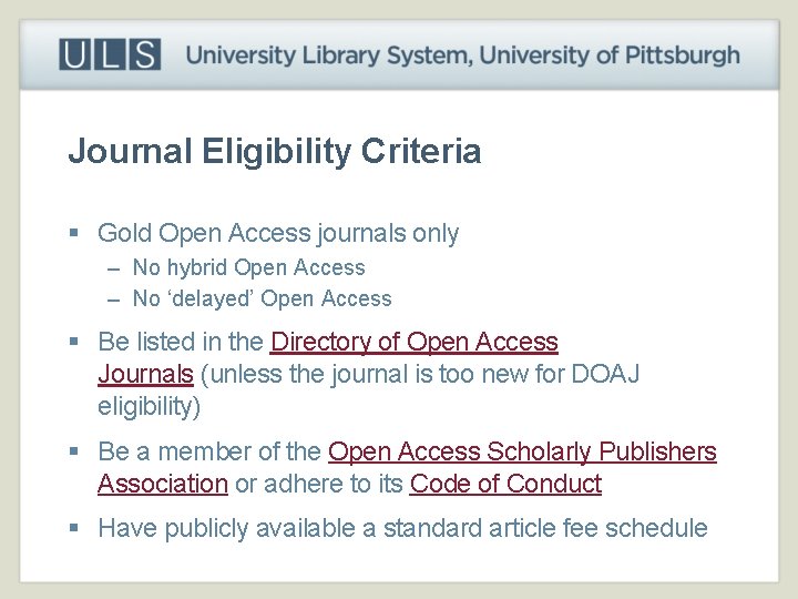 Journal Eligibility Criteria § Gold Open Access journals only – No hybrid Open Access