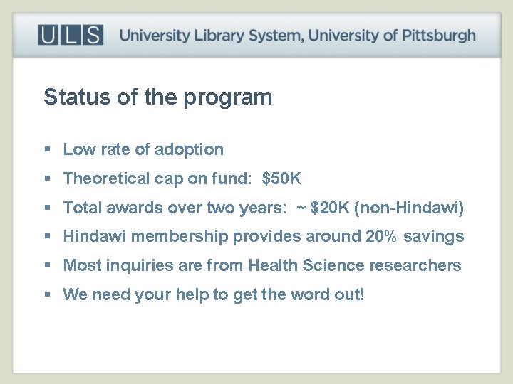 Status of the program § Low rate of adoption § Theoretical cap on fund: