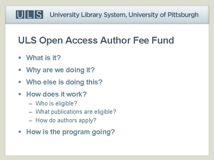 ULS Open Access Author Fee Fund § What is it? § Why are we