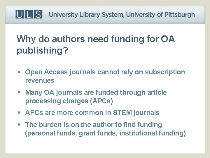 Why do authors need funding for OA publishing? § Open Access journals cannot rely