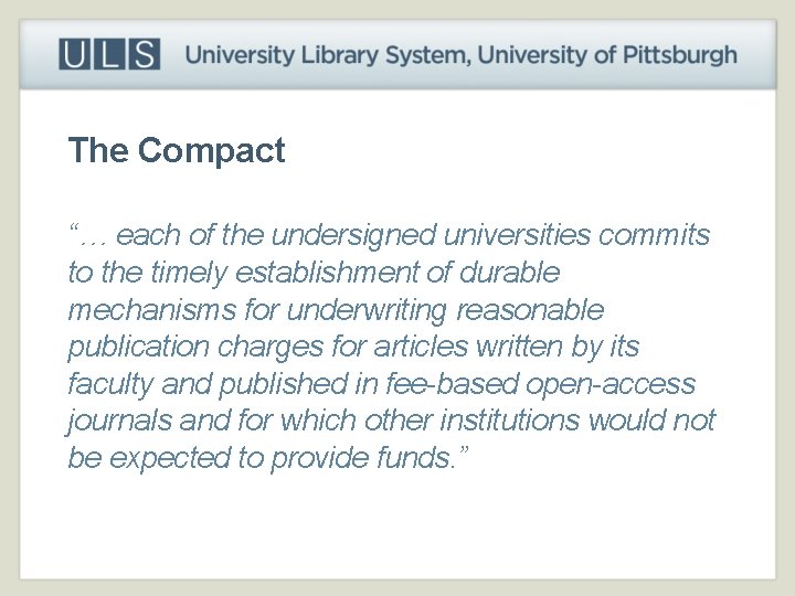 The Compact “… each of the undersigned universities commits to the timely establishment of