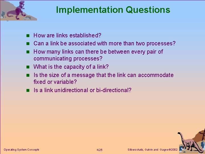 Implementation Questions n How are links established? n Can a link be associated with