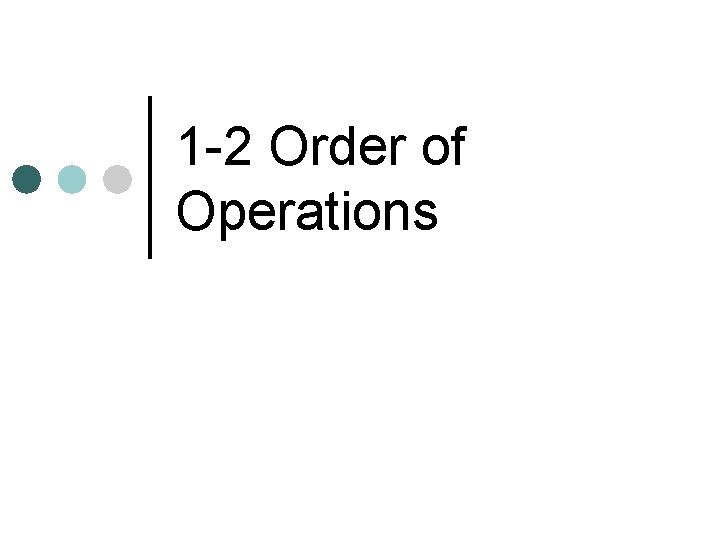 1 -2 Order of Operations 