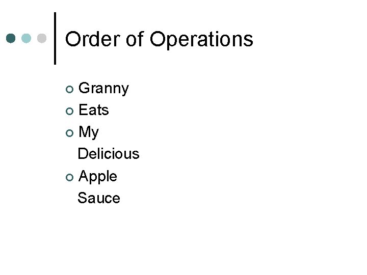 Order of Operations Granny ¢ Eats ¢ My Delicious ¢ Apple Sauce ¢ 