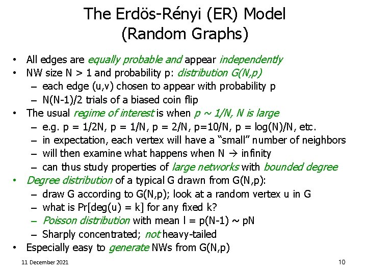 The Erdös-Rényi (ER) Model (Random Graphs) • All edges are equally probable and appear