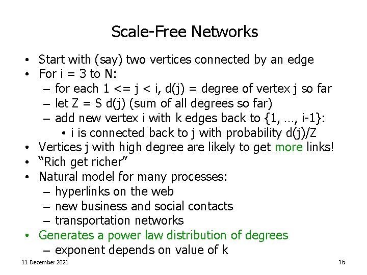 Scale-Free Networks • Start with (say) two vertices connected by an edge • For