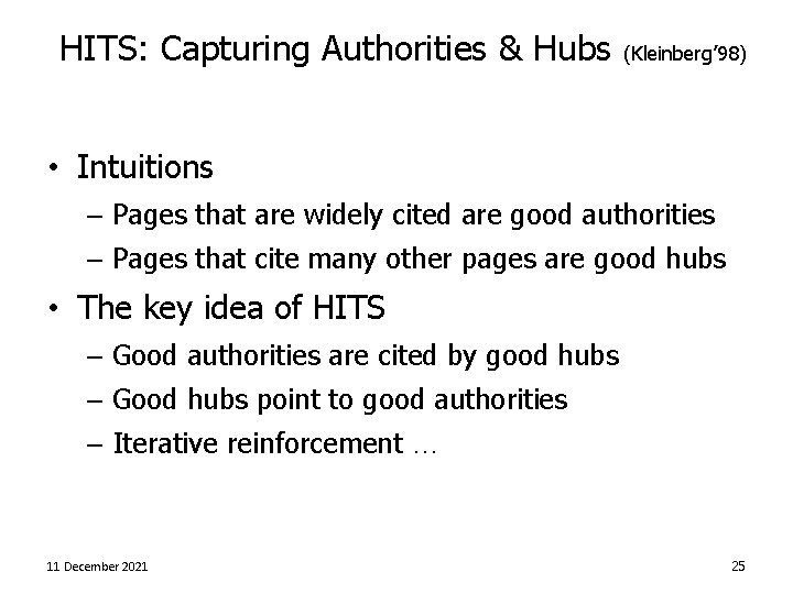 HITS: Capturing Authorities & Hubs (Kleinberg’ 98) • Intuitions – Pages that are widely