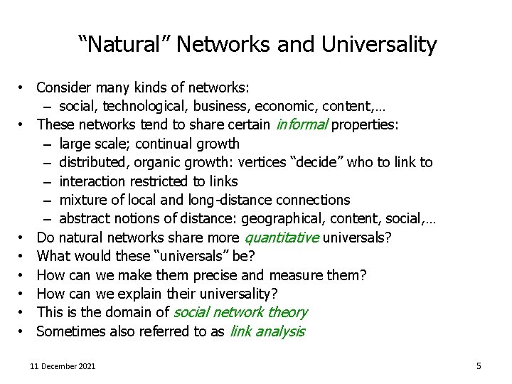 “Natural” Networks and Universality • Consider many kinds of networks: – social, technological, business,
