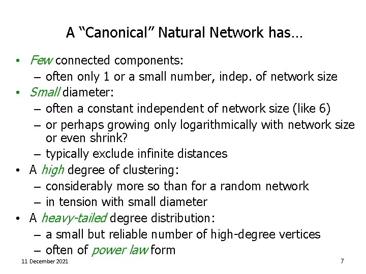 A “Canonical” Natural Network has… • Few connected components: – often only 1 or