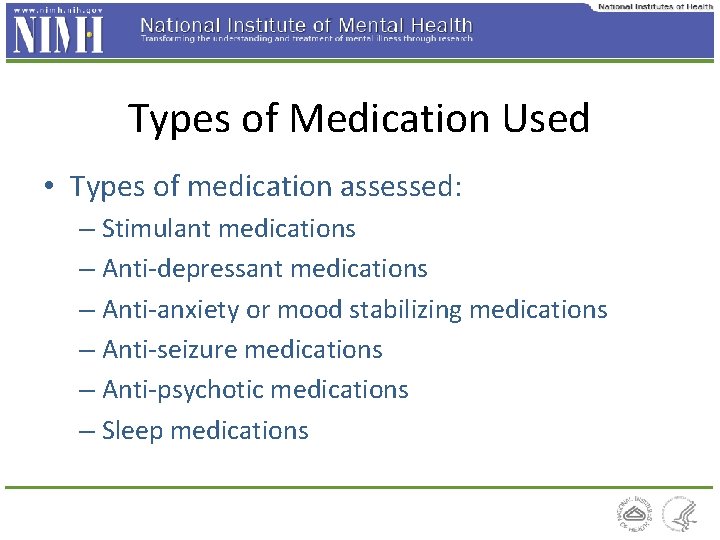 Types of Medication Used • Types of medication assessed: – Stimulant medications – Anti-depressant