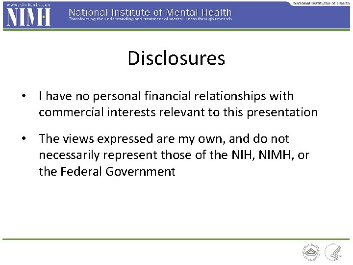 Disclosures • I have no personal financial relationships with commercial interests relevant to this