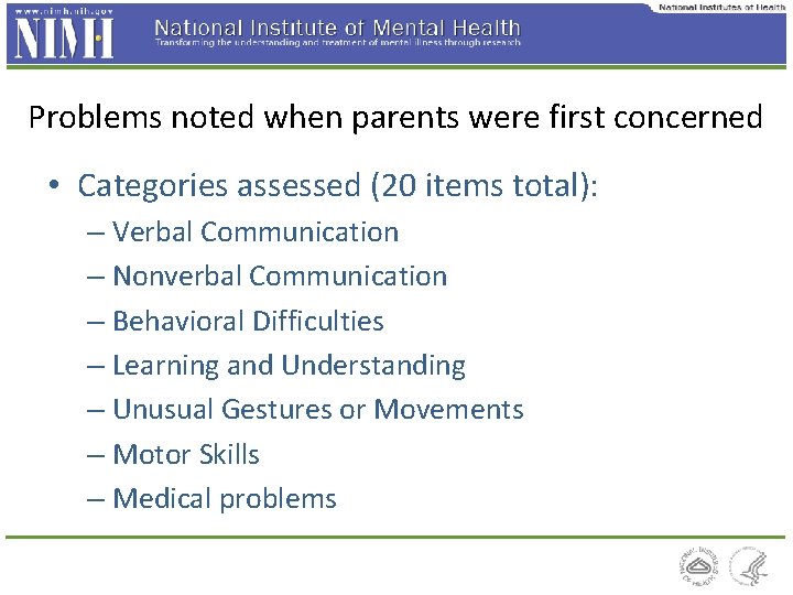 Problems noted when parents were first concerned • Categories assessed (20 items total): –