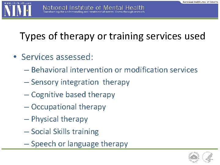 Types of therapy or training services used • Services assessed: – Behavioral intervention or