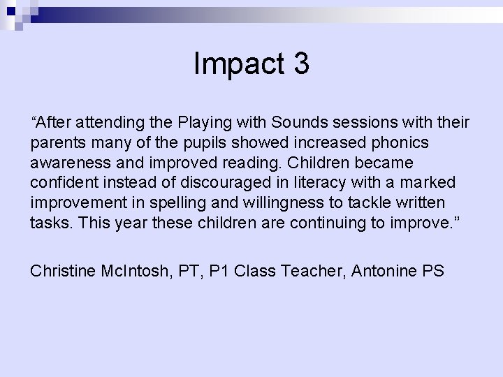 Impact 3 “After attending the Playing with Sounds sessions with their parents many of