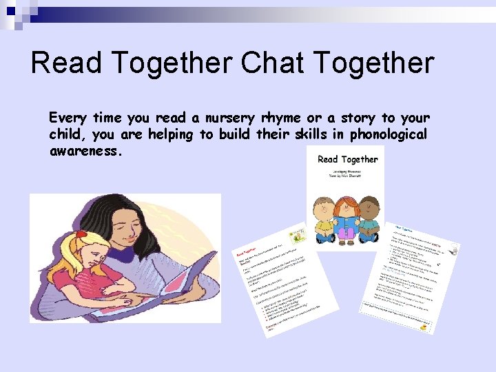 Read Together Chat Together Every time you read a nursery rhyme or a story