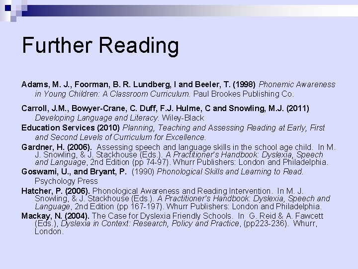 Further Reading Adams, M. J. , Foorman, B. R. Lundberg, I and Beeler, T.
