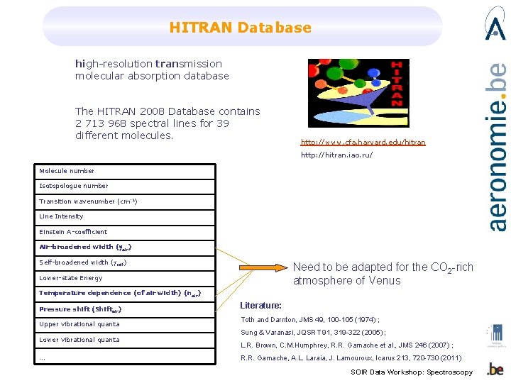 HITRAN Database high-resolution transmission molecular absorption database The HITRAN 2008 Database contains 2 713