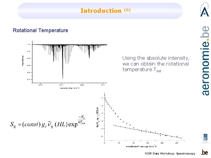 Introduction (6) Rotational Temperature Using the absolute intensity, we can obtain the rotational temperature